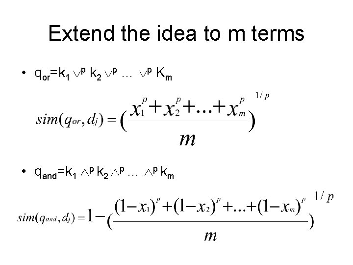 Extend the idea to m terms • qor=k 1 p k 2 p …