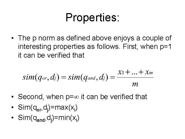 Properties: • The p norm as defined above enjoys a couple of interesting properties