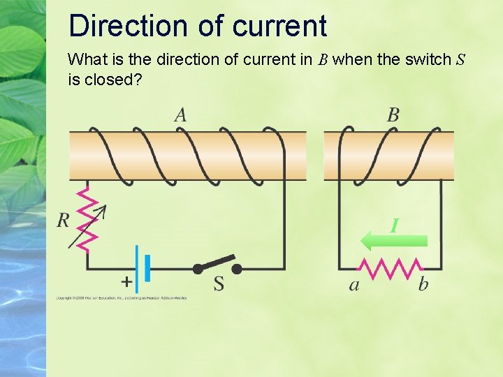 Direction of current What is the direction of current in B when the switch