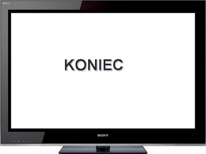 KONIEC 