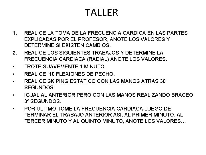 TALLER 1. 2. • • • REALICE LA TOMA DE LA FRECUENCIA CARDICA EN