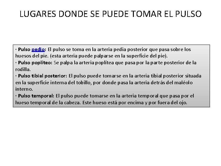 LUGARES DONDE SE PUEDE TOMAR EL PULSO · Pulso pedio: El pulso se toma