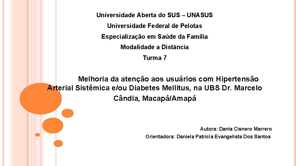 Universidade Aberta do SUS – UNASUS Universidade Federal de Pelotas Especialização em Saúde da