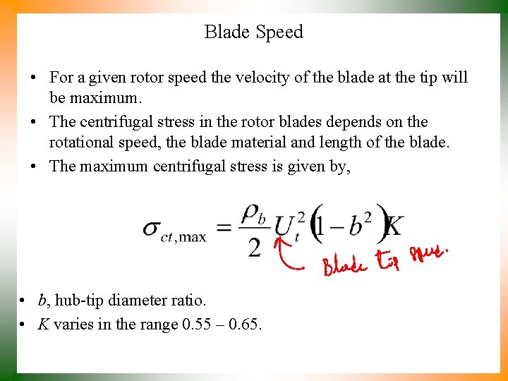 Blade Speed • For a given rotor speed the velocity of the blade at