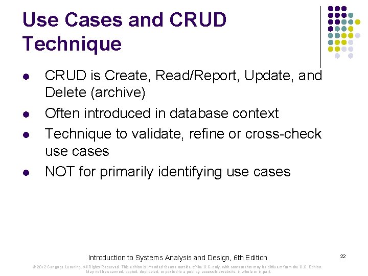 Use Cases and CRUD Technique l l CRUD is Create, Read/Report, Update, and Delete Use Cases and CRUD Technique l l CRUD is Create, Read/Report, Update, and Delete