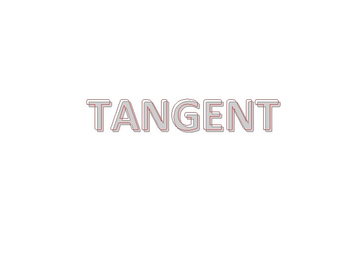 TANGENT 