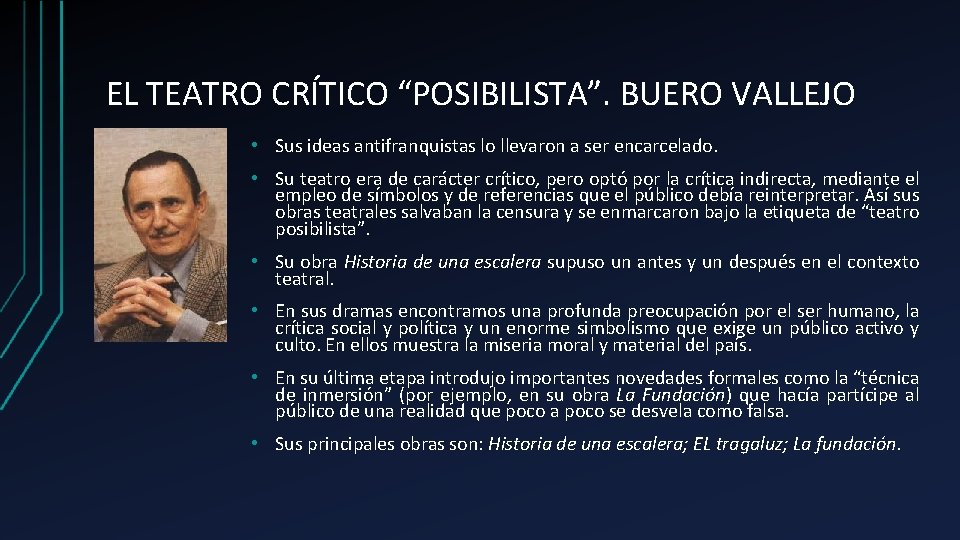 EL TEATRO CRÍTICO “POSIBILISTA”. BUERO VALLEJO • Sus ideas antifranquistas lo llevaron a ser