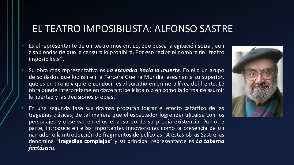 EL TEATRO IMPOSIBILISTA: ALFONSO SASTRE • Es el representante de un teatro muy crítico,