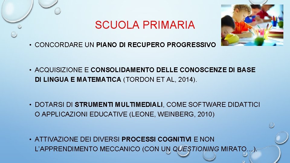 SCUOLA PRIMARIA • CONCORDARE UN PIANO DI RECUPERO PROGRESSIVO • ACQUISIZIONE E CONSOLIDAMENTO DELLE