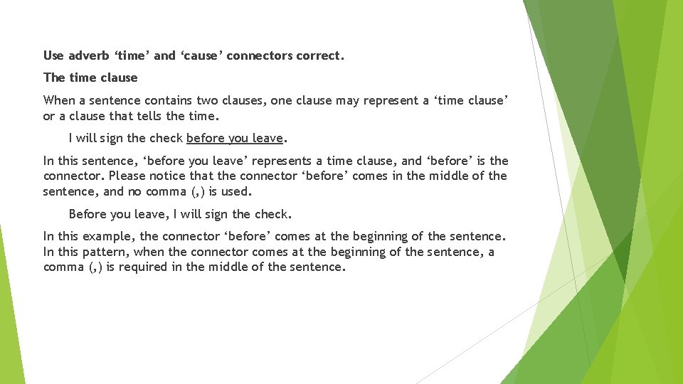 Use adverb ‘time’ and ‘cause’ connectors correct. The time clause When a sentence contains