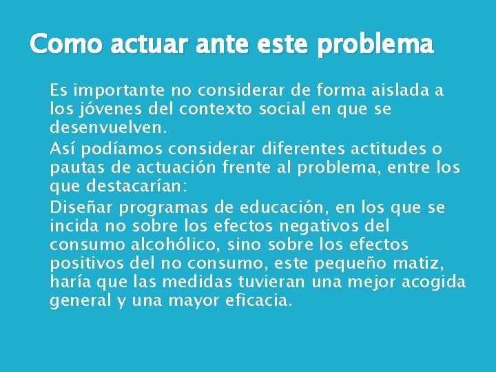 Como actuar ante este problema � Es importante no considerar de forma aislada a