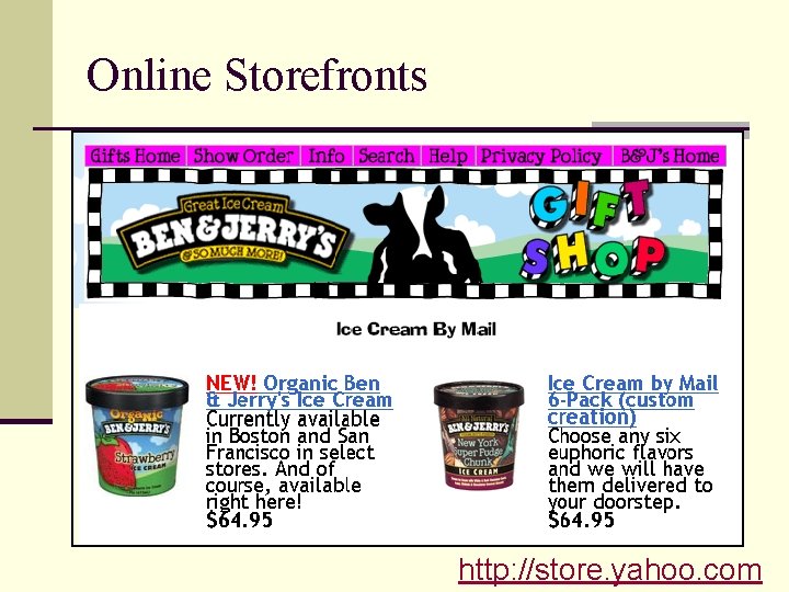 Online Storefronts http: //store. yahoo. com 
