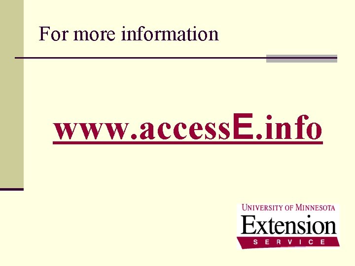 For more information www. access. E. info 