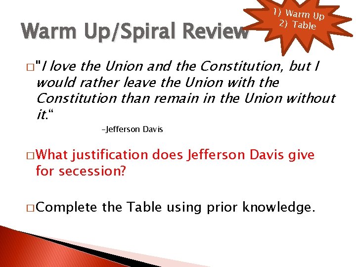 Warm Up/Spiral Review 1) Warm U p 2) Table � "I love the Union