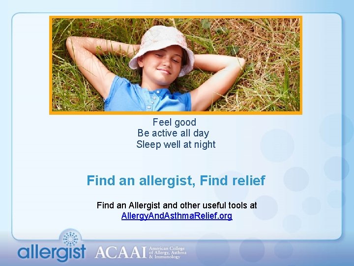 Feel good Be active all day Sleep well at night Find an allergist, Find