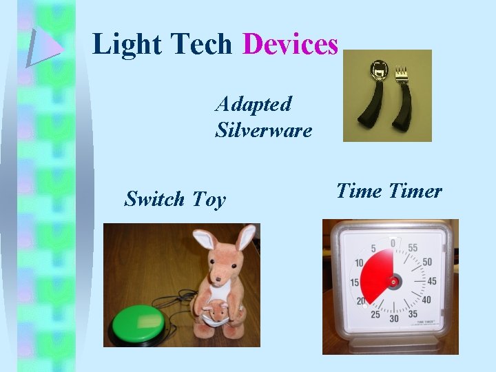 Light Tech Devices Adapted Silverware Switch Toy Timer Light Tech Devices Adapted Silverware Switch Toy Timer