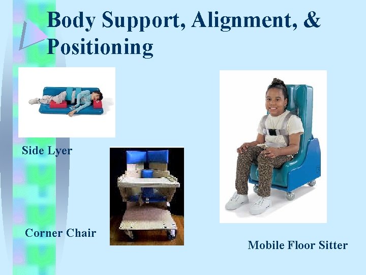 Body Support, Alignment, & Positioning Side Lyer Corner Chair Mobile Floor Sitter Body Support, Alignment, & Positioning Side Lyer Corner Chair Mobile Floor Sitter