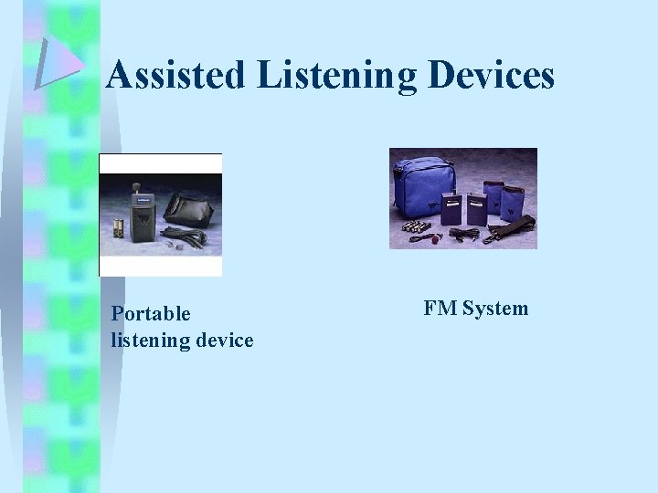 Assisted Listening Devices Portable listening device FM System Assisted Listening Devices Portable listening device FM System