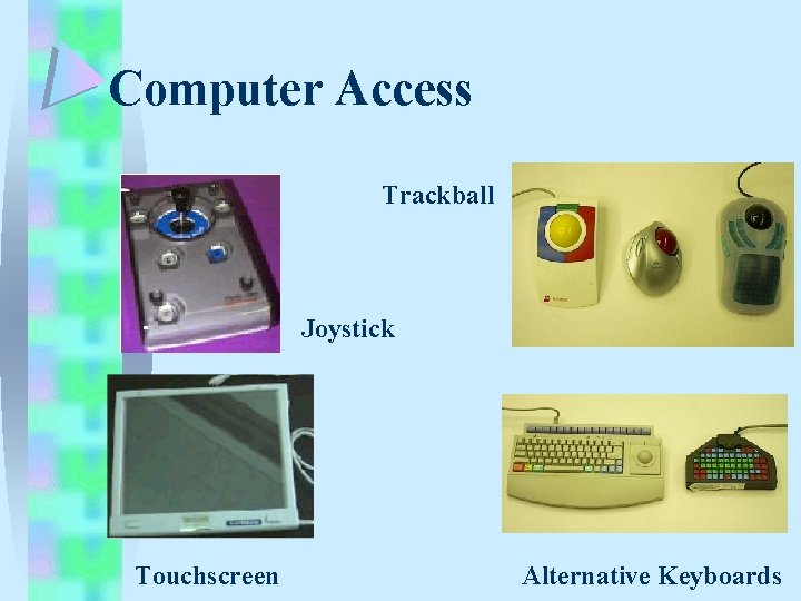 Computer Access Trackball Joystick Touchscreen Alternative Keyboards Computer Access Trackball Joystick Touchscreen Alternative Keyboards