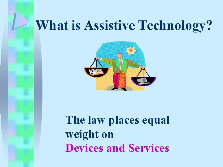 Assistive Technology Its Everywhere Goals Understand the definition