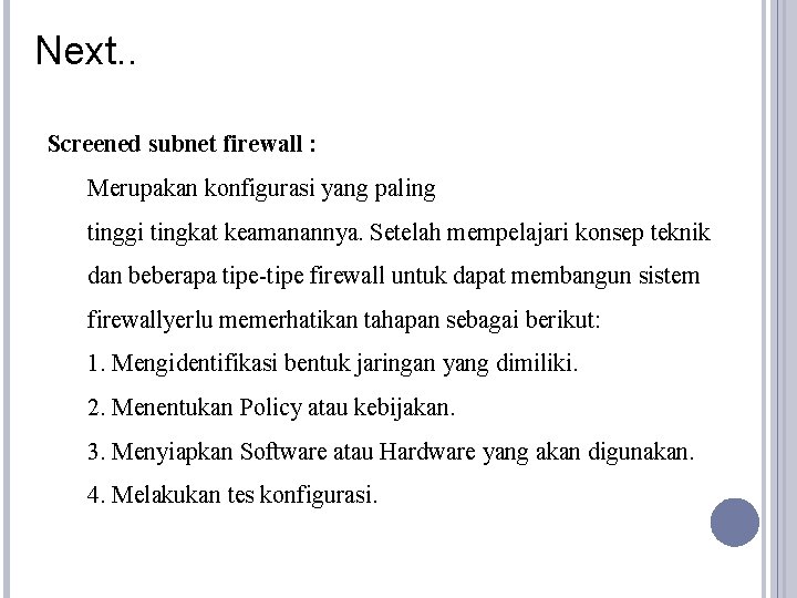 Next. . Screened subnet firewall : Merupakan konfigurasi yang paling tinggi tingkat keamanannya. Setelah