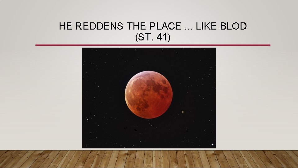 HE REDDENS THE PLACE. . . LIKE BLOD (ST. 41) 