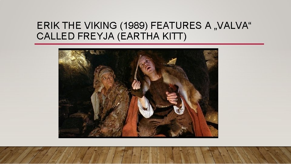 ERIK THE VIKING (1989) FEATURES A „VALVA“ CALLED FREYJA (EARTHA KITT) 