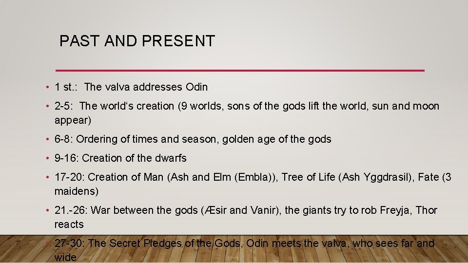 PAST AND PRESENT • 1 st. : The valva addresses Odin • 2 -5: