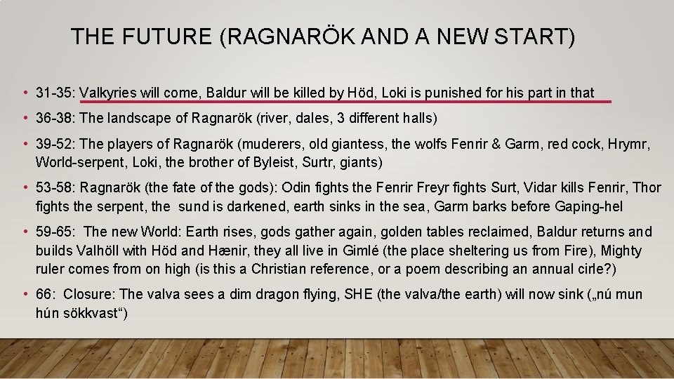 THE FUTURE (RAGNARÖK AND A NEW START) • 31 -35: Valkyries will come, Baldur