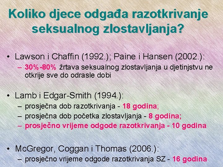 Koliko djece odgađa razotkrivanje seksualnog zlostavljanja? • Lawson i Chaffin (1992. ); Paine i