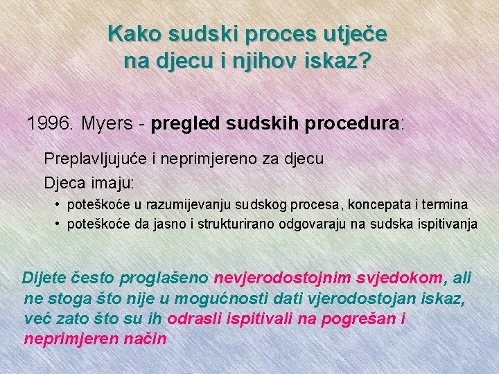 Kako sudski proces utječe na djecu i njihov iskaz? 1996. Myers - pregled sudskih