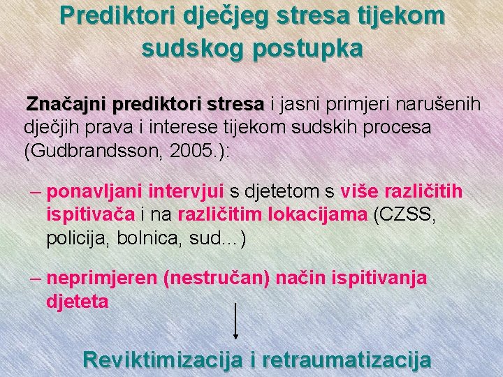 Prediktori dječjeg stresa tijekom sudskog postupka Značajni prediktori stresa i jasni primjeri narušenih dječjih