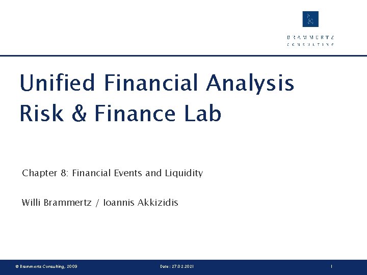 Unified Financial Analysis Risk & Finance Lab Chapter 8: Financial Events and Liquidity Willi