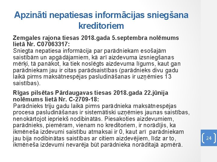 Apzināti nepatiesas informācijas sniegšana kreditoriem Zemgales rajona tiesas 2018. gada 5. septembra nolēmums lietā