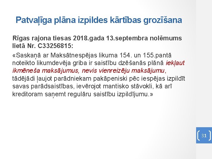 Patvaļīga plāna izpildes kārtības grozīšana Rīgas rajona tiesas 2018. gada 13. septembra nolēmums lietā