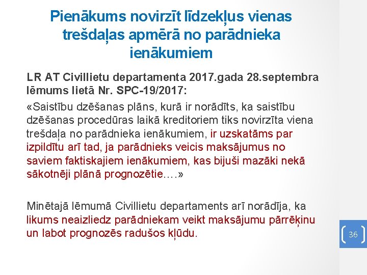 Pienākums novirzīt līdzekļus vienas trešdaļas apmērā no parādnieka ienākumiem LR AT Civillietu departamenta 2017.