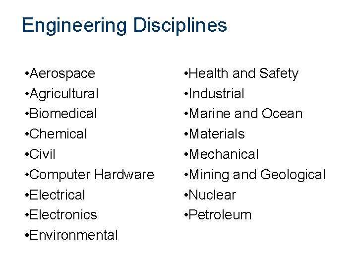 Engineering Disciplines • Aerospace • Agricultural • Biomedical • Chemical • Civil • Computer