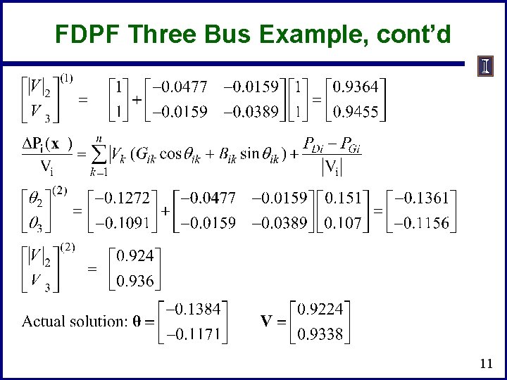 FDPF Three Bus Example, cont’d 11 FDPF Three Bus Example, cont’d 11