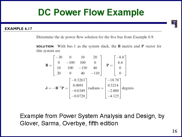 DC Power Flow Example from Power System Analysis and Design, by Glover, Sarma, Overbye, DC Power Flow Example from Power System Analysis and Design, by Glover, Sarma, Overbye,