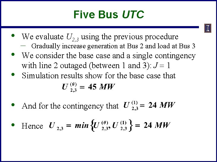 Five Bus UTC • • We evaluate U 2, 3 using the previous procedure Five Bus UTC • • We evaluate U 2, 3 using the previous procedure