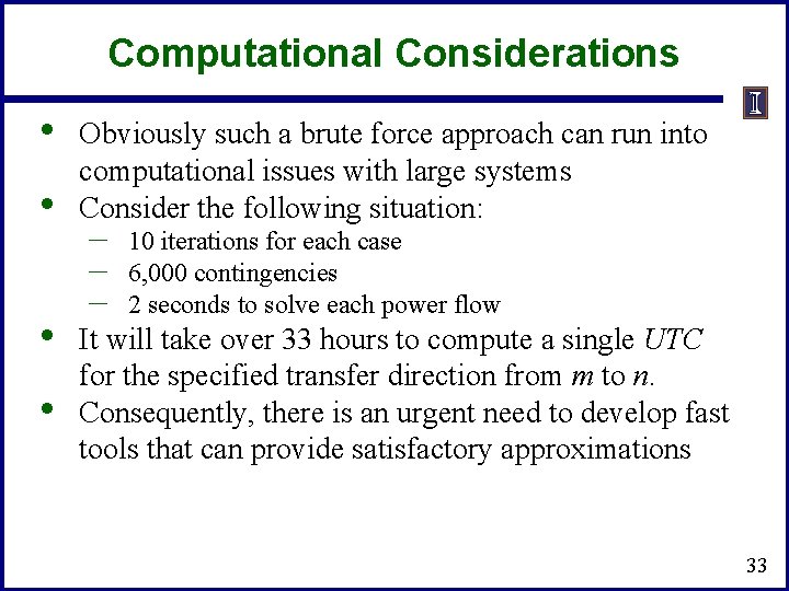 Computational Considerations • • Obviously such a brute force approach can run into computational Computational Considerations • • Obviously such a brute force approach can run into computational