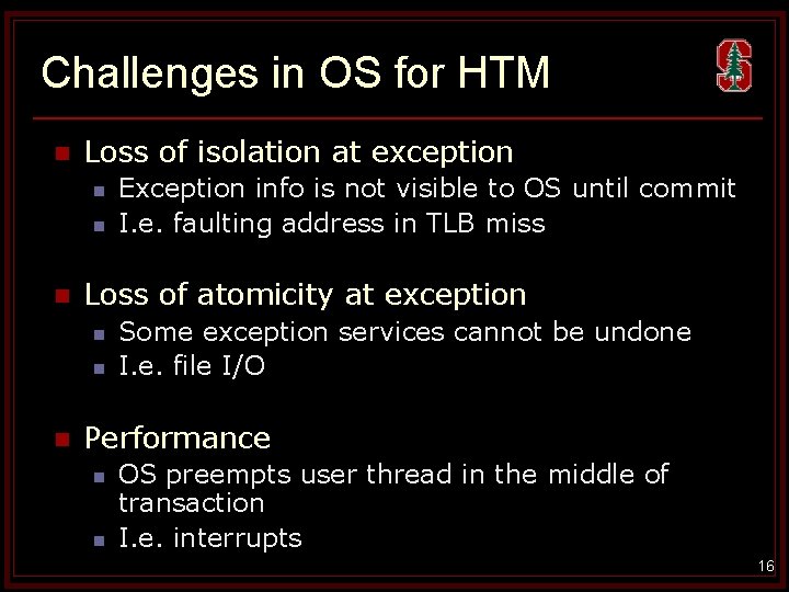 Challenges in OS for HTM n Loss of isolation at exception n Loss of