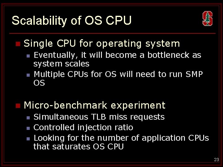 Scalability of OS CPU n Single CPU for operating system n n n Eventually,