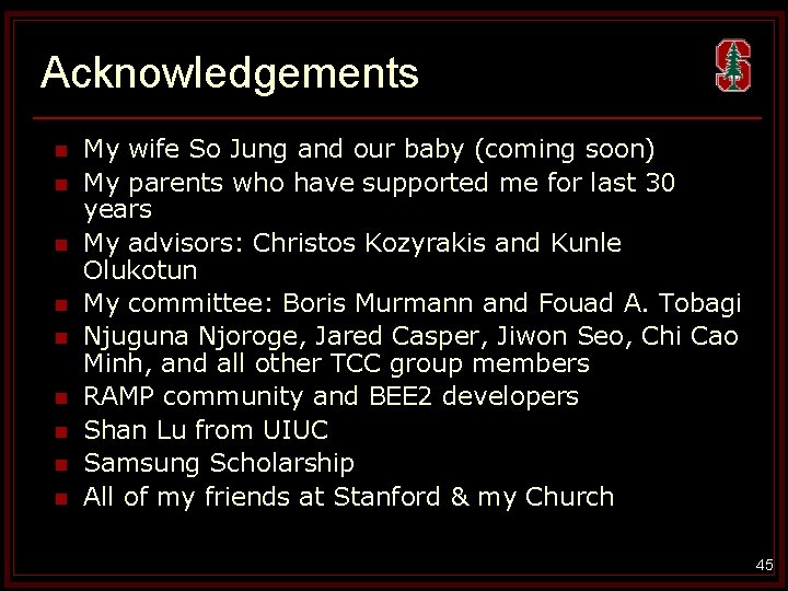 Acknowledgements n n n n n My wife So Jung and our baby (coming