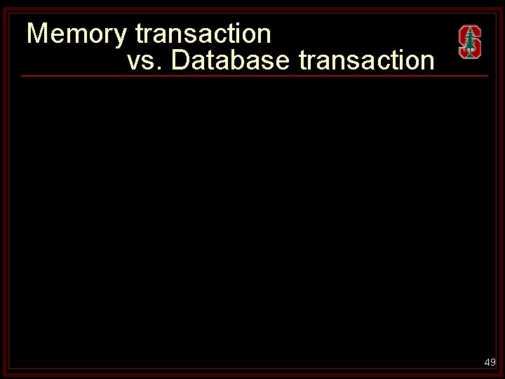 Memory transaction vs. Database transaction 49 