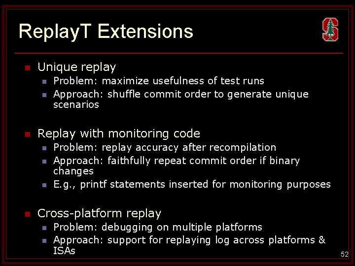 Replay. T Extensions n Unique replay n n n Replay with monitoring code n