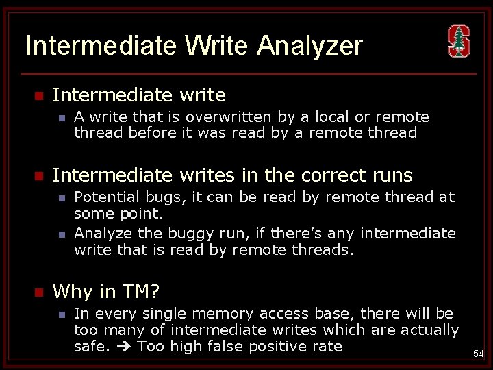 Intermediate Write Analyzer n Intermediate write n n Intermediate writes in the correct runs