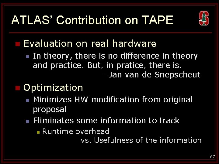 ATLAS’ Contribution on TAPE n Evaluation on real hardware n n In theory, there