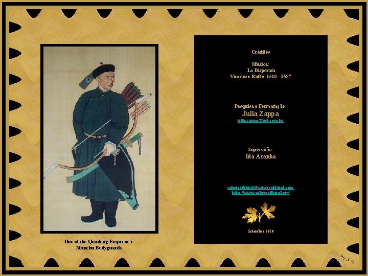 Créditos Música: La Disperata Vincenzo Ruffo, 1510 - 1587 Pesquisa e Formatação: Julia Zappa