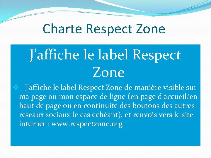 Charte Respect Zone J’affiche le label Respect Zone v J’affiche le label Respect Zone